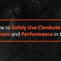 How to Safely Use Clenbuterol for Fitness and Performance in the UK