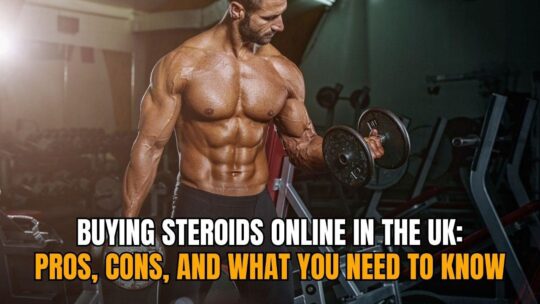 Buying Steroids Online in the UK: Pros, Cons, and What You Need to Know